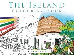 The History Press - The Ireland Colouring Book: Past and Present