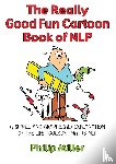 Miller, Philip - The Really Good Fun Cartoon Book of NLP