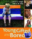 George, David - Young, Gifted, and Bored