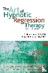 Hunter, C Roy, Eimer, Bruce N - The Art of Hypnotic Regression Therapy