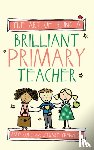 Cope, Andy - The Art of Being a Brilliant Primary Teacher