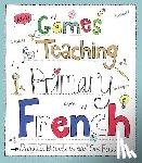 Bourdais, Daniele, Finnie, Sue - Games for Teaching Primary French
