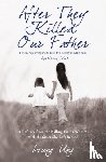 Ung, Loung - After They Killed Our Father