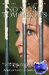 Bonella, Kathryn, Corby, Schapelle - No More Tomorrows