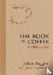 Baggini, Julian, Hoffmann, James - The Book of Coffee