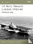 Stille, Mark - US Navy Aircraft Carriers 1939-45