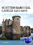 Brown, Michael - Scottish Baronial Castles 1250-1450