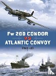 Forczyk, Robert - Fw 200 Condor vs Atlantic Convoy