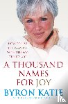 Katie, Byron, Mitchell, Stephen - A Thousand Names For Joy