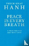 Hanh, Thich Nhat - Peace Is Every Breath