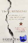 Yazbek, Samar - The Crossing - My journey to the shattered heart of Syria