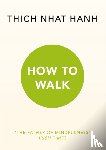 Hanh, Thich Nhat - How To Walk