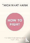 Hanh, Thich Nhat - Hanh, T: How To Fight