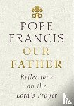 Francis, Pope - Our Father