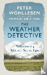 Wohlleben, Peter - The Weather Detective