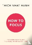 Hanh, Thich Nhat - How to Focus