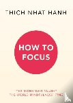 Hanh, Thich Nhat - How to Focus