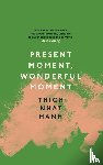 Hanh, Thich Nhat - Present Moment, Wonderful Moment