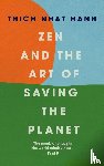 Hanh, Thich Nhat - Zen and the Art of Saving the Planet
