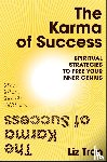 Tran, Liz - The Karma of Success: Spiritual Strategies to Free Your Inner Genius