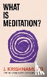 Krishnamurti, J. - What is Meditation?