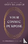 Gallagher, Kirsty - Your Cosmic Purpose