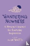 Watts, Alan - Wandering Nowhere