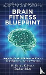 Porter, Dr Patrick, Sikri, Ruchika - Brain Fitness Blueprint