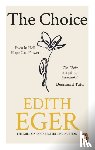 Eger, Edith - The Choice