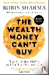 Sharma, Robin - The Wealth Money Can't Buy