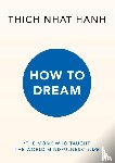 Hanh, Thich Nhat - How to Dream