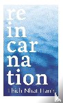 Hanh, Thich Nhat - Reincarnation
