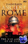 Baker, Simon - Ancient Rome: The Rise and Fall of an Empire - The Rise and Fall of an Empire
