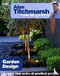 Titchmarsh, Alan - Alan Titchmarsh How to Garden: Garden Design