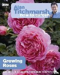 Titchmarsh, Alan - Alan Titchmarsh How to Garden: Growing Roses