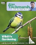 Titchmarsh, Alan - Alan Titchmarsh How to Garden: Wildlife Gardening