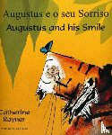 Catherine Rayner - Augustus and his smile