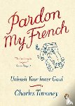 Timoney, Charles - Pardon My French