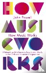 Powell, John - How Music Works