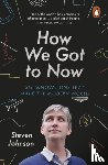 Johnson, Steven - How We Got to Now