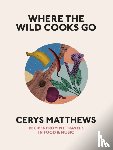 Matthews, Cerys - Where the Wild Cooks Go
