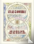 Cheshire, James, Uberti, Oliver - Atlas of the Invisible
