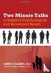 Clabby, John F. - Two Minute Talks to Improve Psychological and Behavioral Health