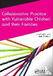 Taylor, Julie (University of Birmingham, Thoburn, June (University of East Anglia - Collaborative Practice with Vulnerable Children and Their Families