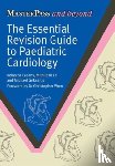 Casans, Rebecca, Lal, Mithilish, Griksaitis, Michael - The Essential Revision Guide to Paediatric Cardiology