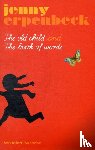 Erpenbeck, Jenny (Y) - The Old Child And The Book Of Words