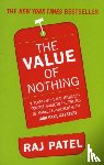 Patel, Raj - The Value Of Nothing