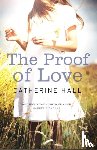 Hall, Catherine - The Proof of Love