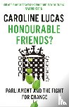 Lucas, Caroline (Y) - Honourable Friends?