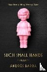 Barba, Andres - Such Small Hands